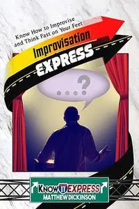 «Improvisation Express» by KnowIt Express, Matthew Dickinson