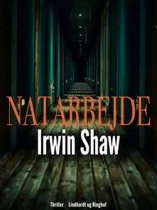 «Natarbejde» by Irwin Shaw