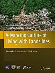 Advancing Culture of Living with Landslides: Volume 2 Advances in Landslide Science [Repost]