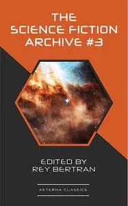 «The Science Fiction Archive #3» by Christopher Grimm, Clifford Simak, Evelyn E.Smith, Frederik Pohl, Henry Beam Piper,