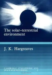 The Solar-Terrestrial Environment: An Introduction to Geospace - the Science of the Terrestrial Upper Atmosphere(Repost)