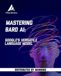 Mastering Bard AI: Google's versatile language model [Video]