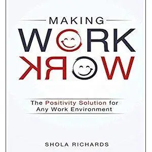 Making Work Work: The Positivity Solution for Any Work Environment [Audiobook]