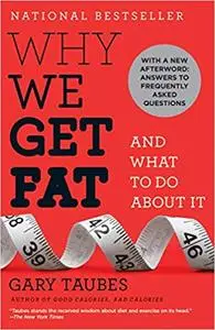 Why We Get Fat: And What to Do About It (Repost)