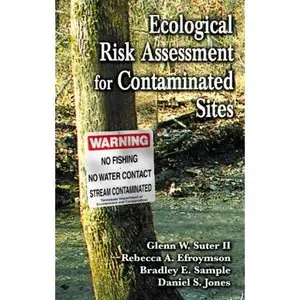 Ecological Risk Assessment for Contaminated Sites by Glenn W. Suter II