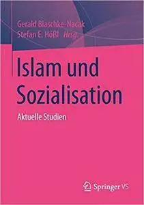 Islam und Sozialisation: Aktuelle Studien