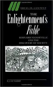 The Enlightenment's Fable: Bernard Mandeville and the Discovery of Society