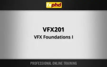 fxphd - VFX201: VFX Foundations I