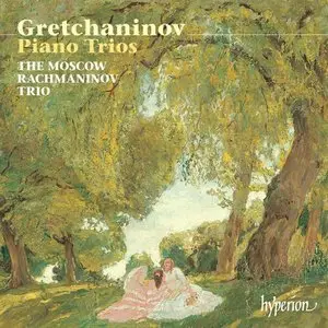 Grechaninov: Piano Trios - Moscow Rachmaninov Trio (2013)