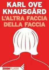 Karl Ove Knausgård – L’altra faccia della faccia