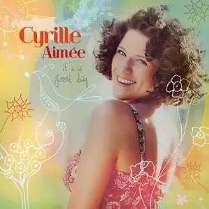 Cyrille Aimee - It's A Good Day (2014) [Official Digital Download 24/88]