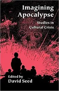 Imagining Apocalypse: Studies in Cultural Crisis