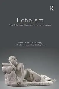 Echoism: The Silenced Response to Narcissism