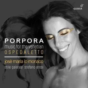 Jose Maria Lo Monaco, Stile Galante & Stefano Aresi - Nicola Porpora: Music for the Venetian Ospedaletto (2024)