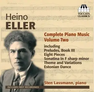 Heino Eller - Piano Music Vol. 2 (Lassmann)