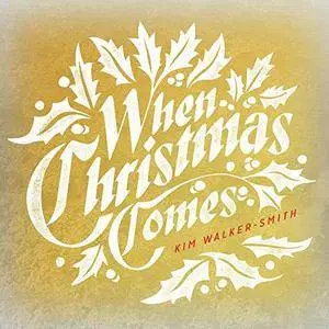Kim Walker-Smith - When Christmas Comes (2014)