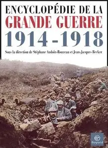 Stéphane Audoin-Rouzeau, Jean-Jacques Becker, "Encyclopédie de la Grande Guerre, 1914-1918 : Histoire et culture"