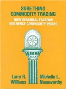 Larry Williams - Sure Thing Commodity Trading Course