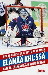 «Elämää KHL:ssä» by Bernd Brückler,Risto Pakarinen