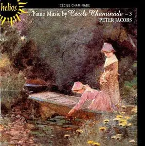 Cecile Chaminade - Piano Music Vol 3, Peter Jacobs