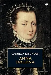 Carolly Erickson - Anna Bolena