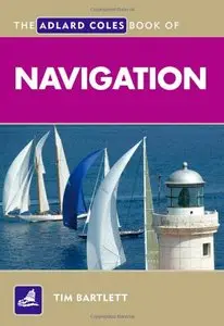 The Adlard Coles Book of Navigation