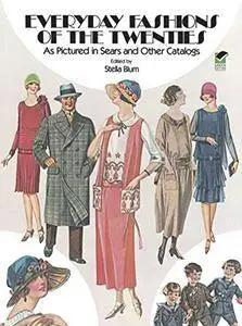 Everyday Fashions of the Twenties: As Pictured in Sears and Other Catalogs