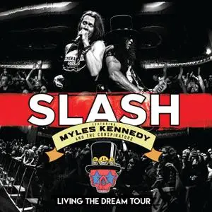 Slash - Living the Dream Tour (feat. Myles Kennedy & the Conspirators) [Live] (2019)