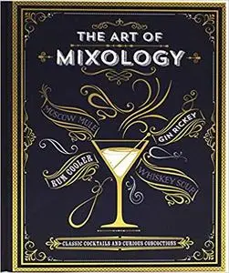 The Art of Mixology: Classic Cocktails and Curious Concoctions