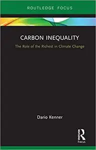 Carbon Inequality: The Role of the Richest in Climate Change