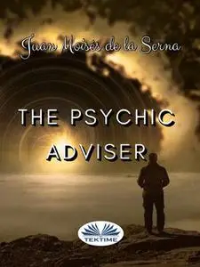 «The Psychic Adviser» by Juan Moisés De La Serna