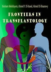 "Frontiers in Transplantology" ed. by Hesham Abdeldayem, et al.