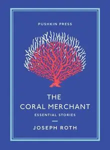 «The Coral Merchant» by Joseph Roth