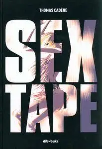 Sextape, de Thomas Cadene