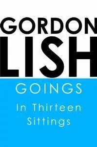 Goings: In Thirteen Sittings