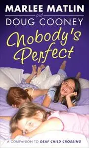 «Nobody's Perfect» by Marlee Matlin,Doug Cooney