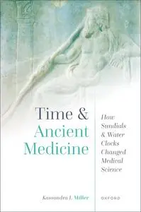 Time and Ancient Medicine: How Sundials and Water Clocks Changed Medical Science