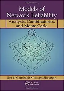 Models of Network Reliability: Analysis, Combinatorics, and Monte Carlo (Instructor Resources)