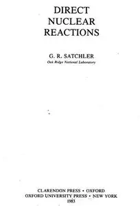 Direct Nuclear Reactions (The International Series of Monographs on Physics)