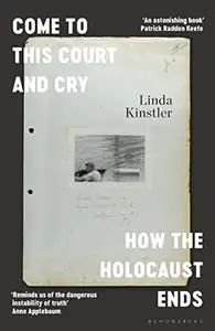 Come to This Court and Cry: How the Holocaust Ends