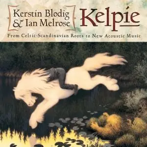 Kerstin Blodig & Ian Melrose - Kelpie