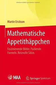 Mathematische Appetithäppchen: Faszinierende Bilder. Packende Formeln. Reizvolle Sätze. (Repost)
