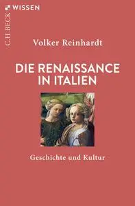 Volker Reinhardt - Die Renaissance in Italien