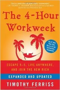 The 4-Hour Workweek: Escape 9-5, Live Anywhere, and Join the New Rich (repost)