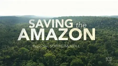 ABC - Four Corners: Saving the Amazon (2020)