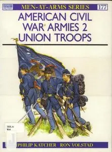 American Civil War Armies (2): Union Troops (Men-at-Arms Series 177) (Repost)