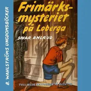 «Frimärks-mysteriet på Loberga» by Sivar Ahlrud