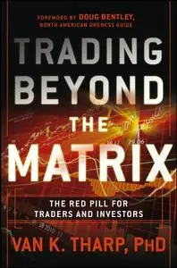 Trading Beyond the Matrix: The Red Pill for Traders and Investors [Audiobook]