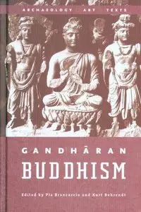 Gandharan Buddhism: Archaeology, Art, Texts 