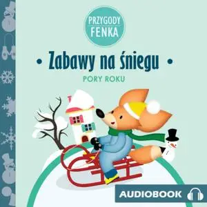 «Przygody Fenka. Zabawy na śniegu» by Magdalena Sroka